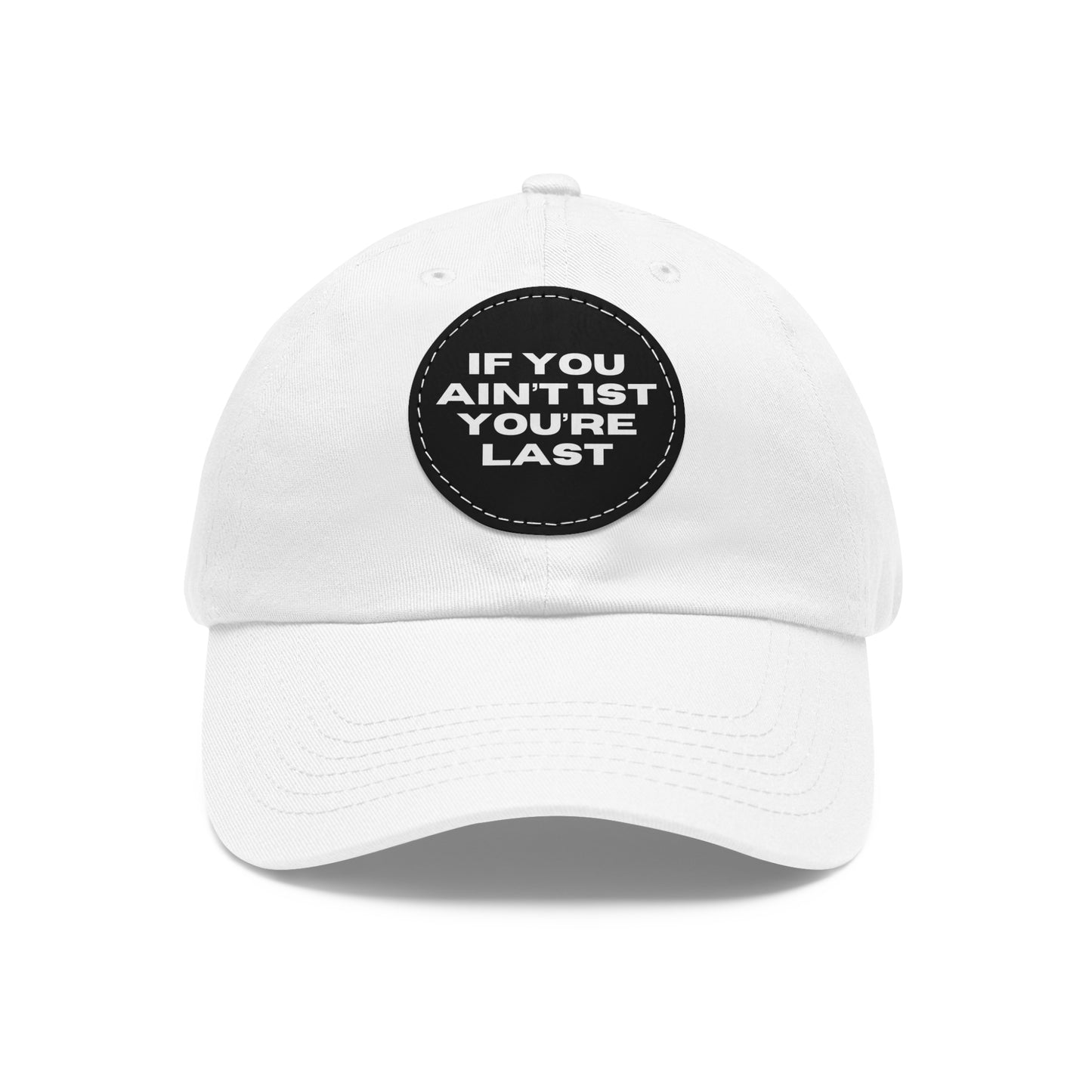 If You Ain't 1st You're Last Hat